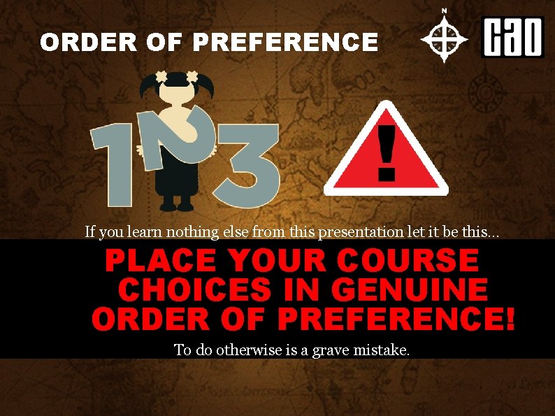 ORDER OF PREFERENCE If you learn nothing else from this presentation let it be