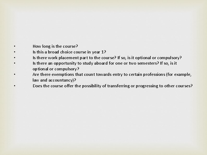  • • • How long is the course? Is this a broad choice