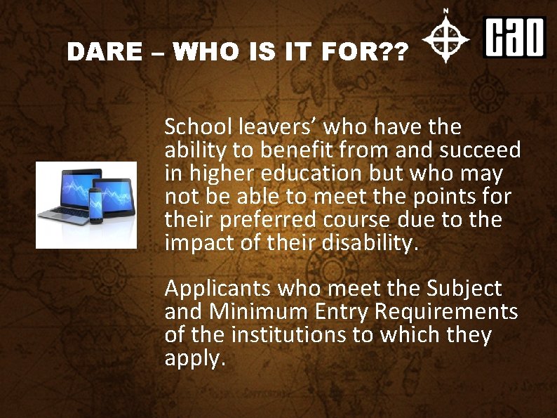 DARE – WHO IS IT FOR? ? School leavers’ who have the ability to