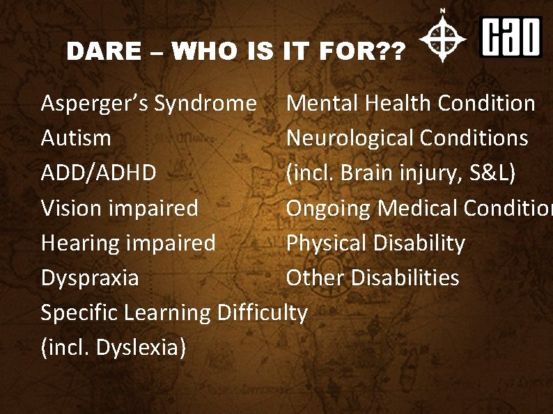DARE – WHO IS IT FOR? ? Asperger’s Syndrome Mental Health Condition Autism Neurological