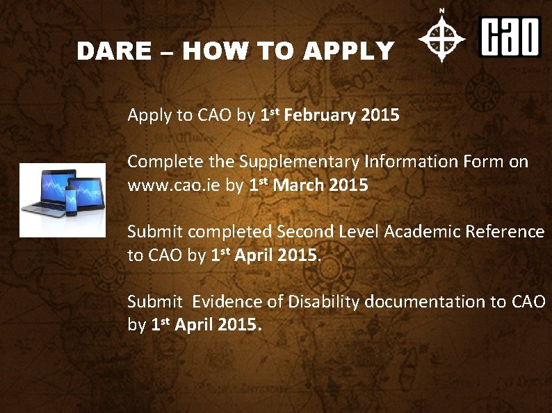 DARE – HOW TO APPLY Apply to CAO by 1 st February 2015 Complete