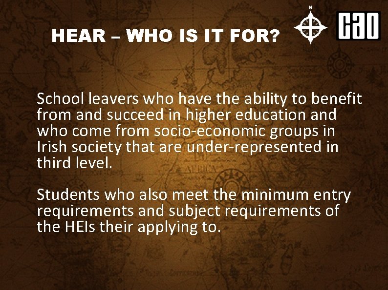 HEAR – WHO IS IT FOR? School leavers who have the ability to benefit