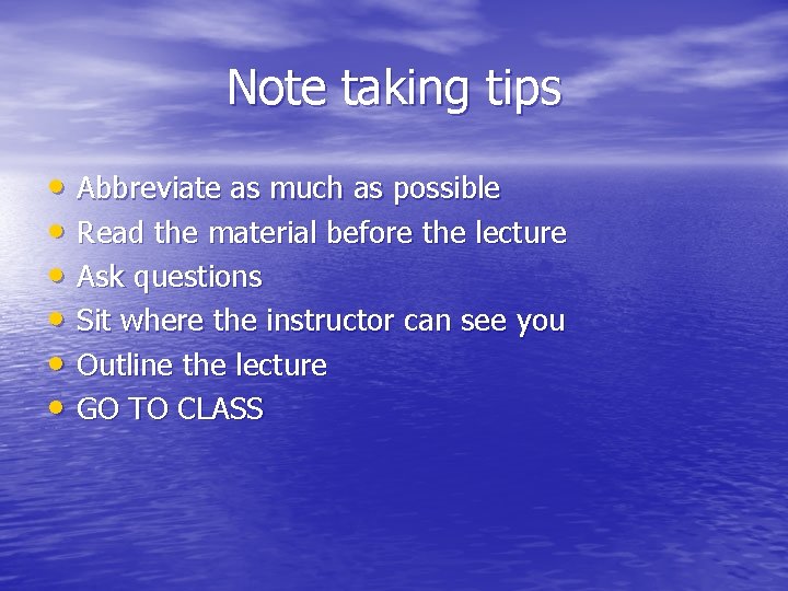 Note taking tips • Abbreviate as much as possible • Read the material before