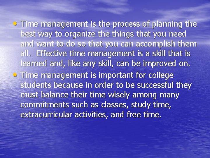  • Time management is the process of planning the • best way to