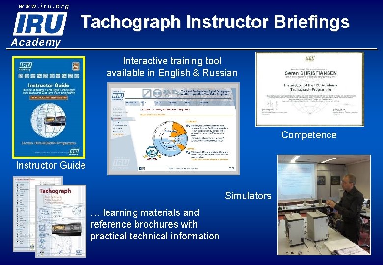 Tachograph Instructor Briefings Interactive training tool available in English & Russian Competence Instructor Guide