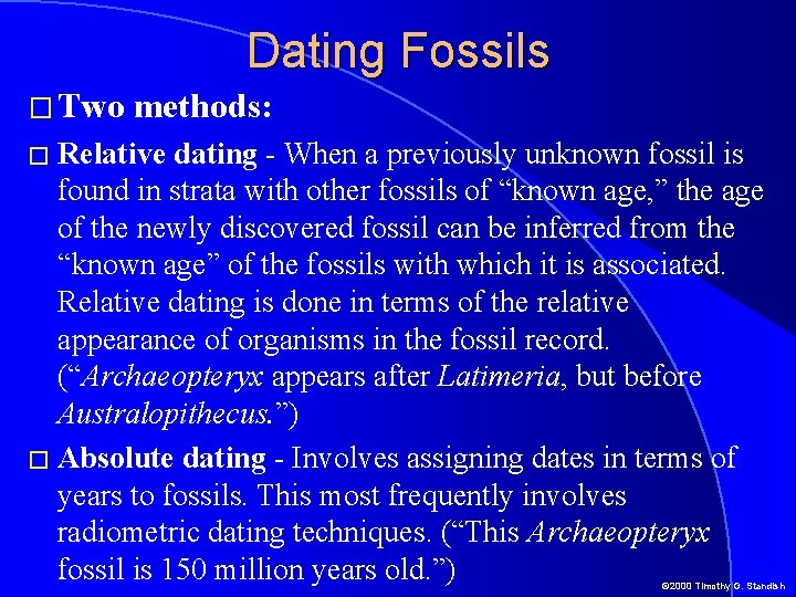 Dating Fossils � Two methods: � Relative dating - When a previously unknown fossil