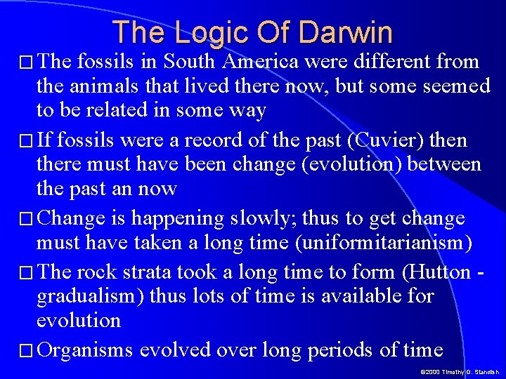 � The Logic Of Darwin fossils in South America were different from the animals