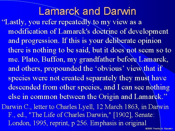 Lamarck and Darwin “Lastly, you refer repeatedly to my view as a modification of