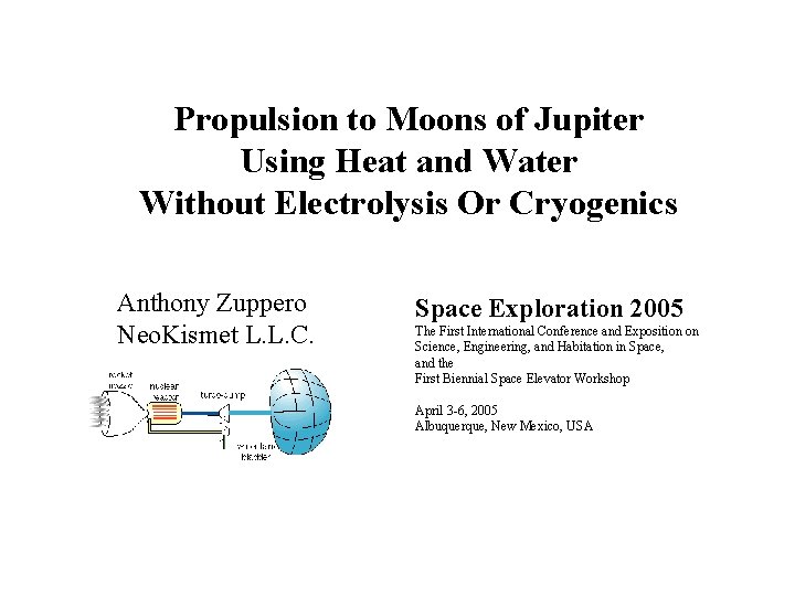 Propulsion to Moons of Jupiter Using Heat and Water Without Electrolysis Or Cryogenics Anthony