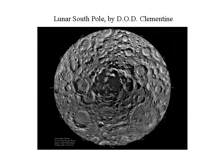 Lunar South Pole, by D. O. D. Clementine 