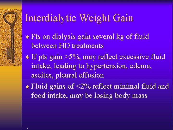 Interdialytic Weight Gain ¨ Pts on dialysis gain several kg of fluid between HD