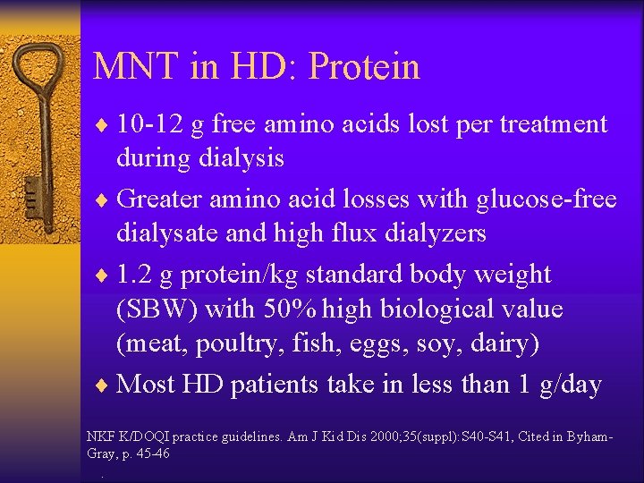 MNT in HD: Protein ¨ 10 -12 g free amino acids lost per treatment