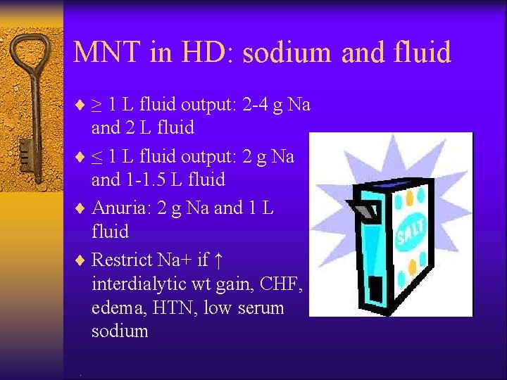 MNT in HD: sodium and fluid ¨ ≥ 1 L fluid output: 2 -4