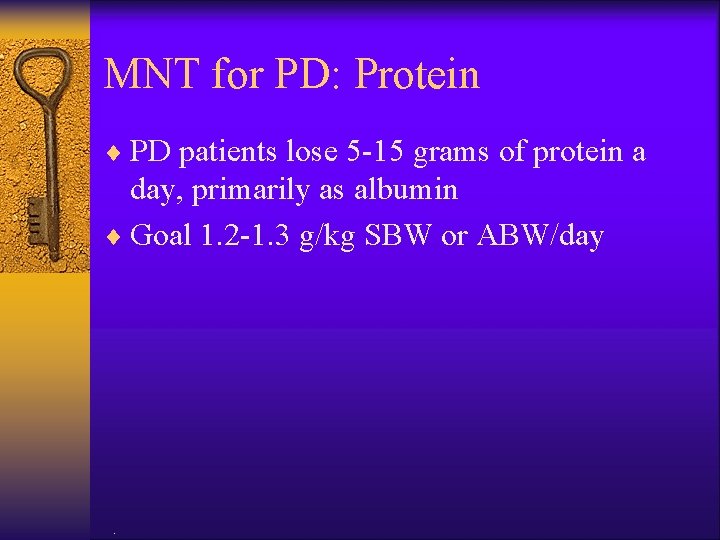 MNT for PD: Protein ¨ PD patients lose 5 -15 grams of protein a