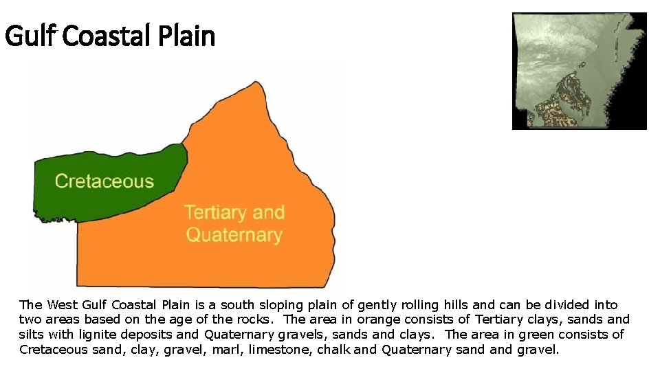 Gulf Coastal Plain The West Gulf Coastal Plain is a south sloping plain of Gulf Coastal Plain The West Gulf Coastal Plain is a south sloping plain of