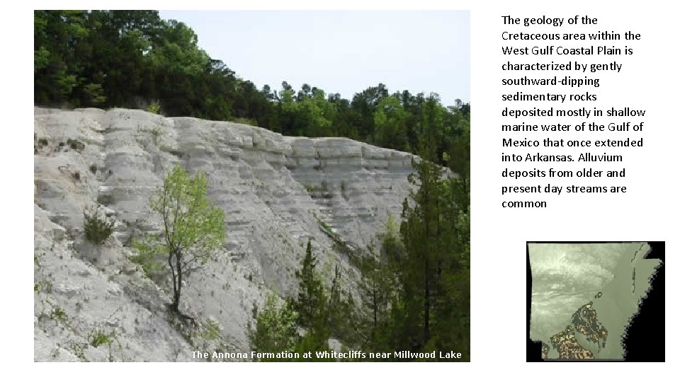 The geology of the Cretaceous area within the West Gulf Coastal Plain is characterized The geology of the Cretaceous area within the West Gulf Coastal Plain is characterized