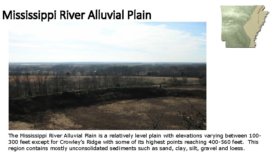 Mississippi River Alluvial Plain The Mississippi River Alluvial Plain is a relatively level plain