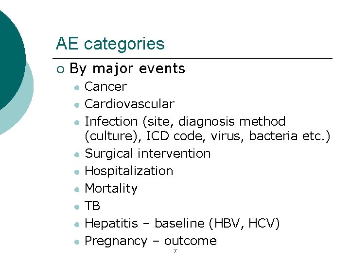 AE categories ¡ By major events l l l l l Cancer Cardiovascular Infection