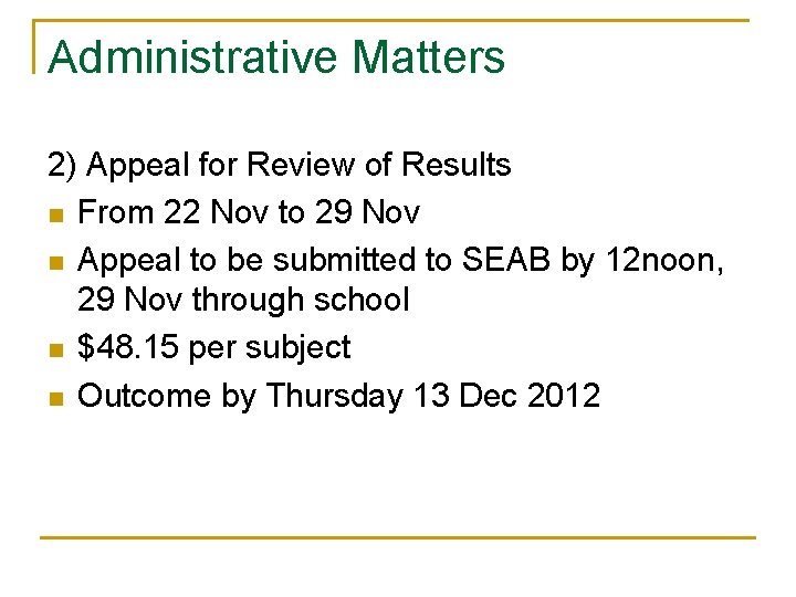 Administrative Matters 2) Appeal for Review of Results n From 22 Nov to 29