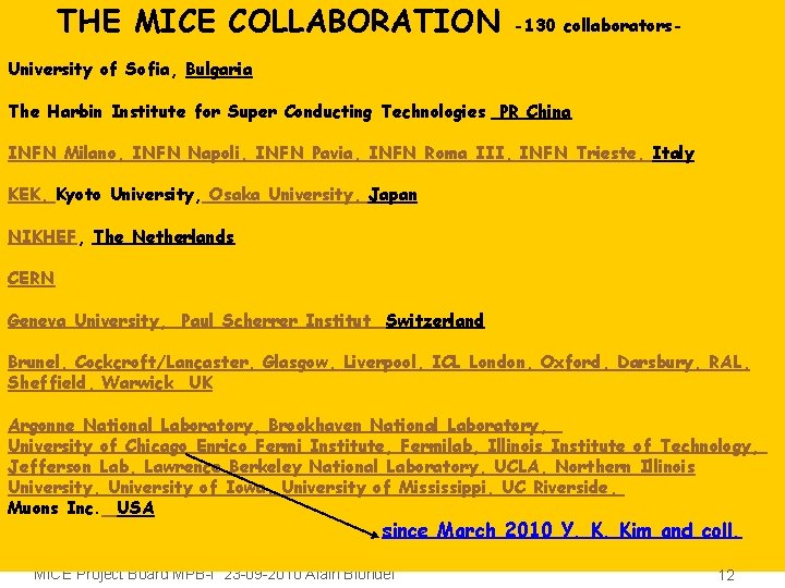 THE MICE COLLABORATION -130 collaborators- University of Sofia, Bulgaria The Harbin Institute for Super