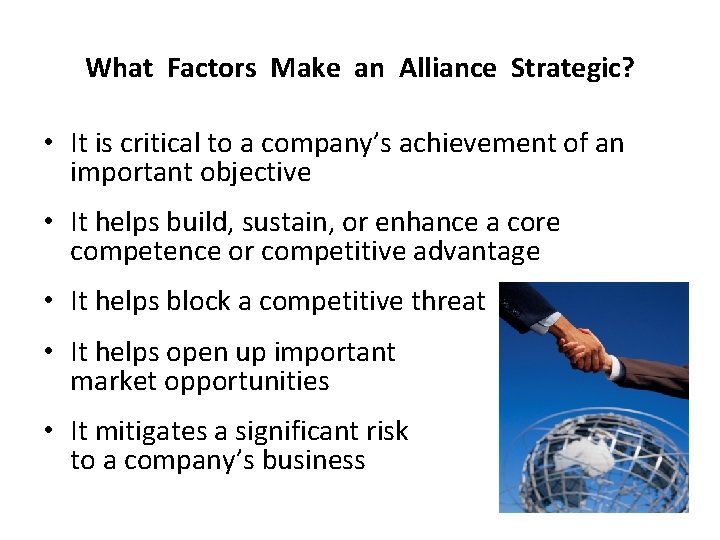 What Factors Make an Alliance Strategic? • It is critical to a company’s achievement What Factors Make an Alliance Strategic? • It is critical to a company’s achievement