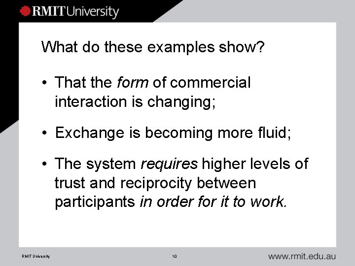 What do these examples show? • That the form of commercial interaction is changing;