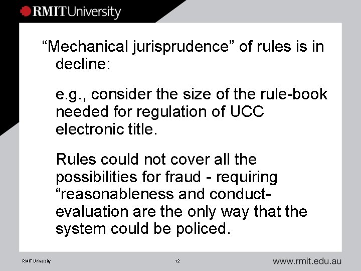 “Mechanical jurisprudence” of rules is in decline: e. g. , consider the size of