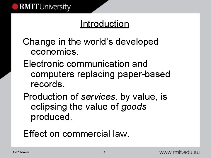 Introduction Change in the world’s developed economies. Electronic communication and computers replacing paper-based records.