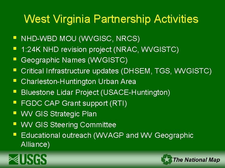 West Virginia Partnership Activities § § § § § NHD-WBD MOU (WVGISC, NRCS) 1: