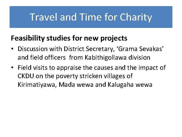 Travel and Time for Charity Feasibility studies for new projects • Discussion with District