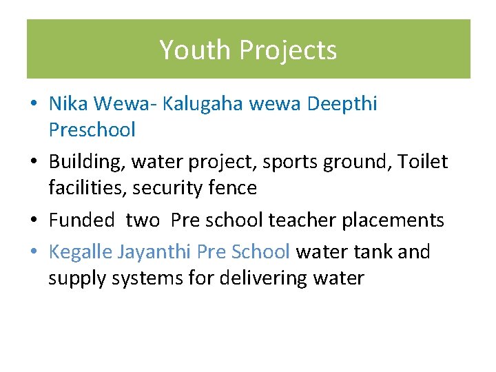 Youth Projects • Nika Wewa- Kalugaha wewa Deepthi Preschool • Building, water project, sports