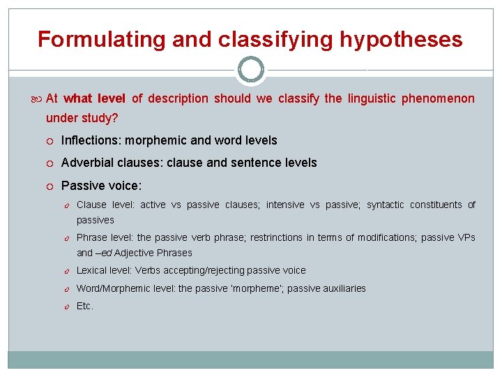 Formulating and classifying hypotheses At what level of description should we classify the linguistic