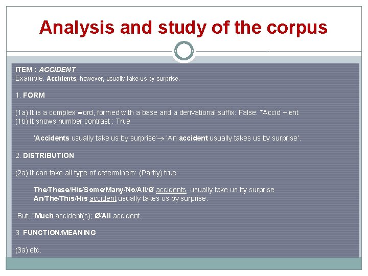 Analysis and study of the corpus ITEM : ACCIDENT Example: Accidents, however, usually take