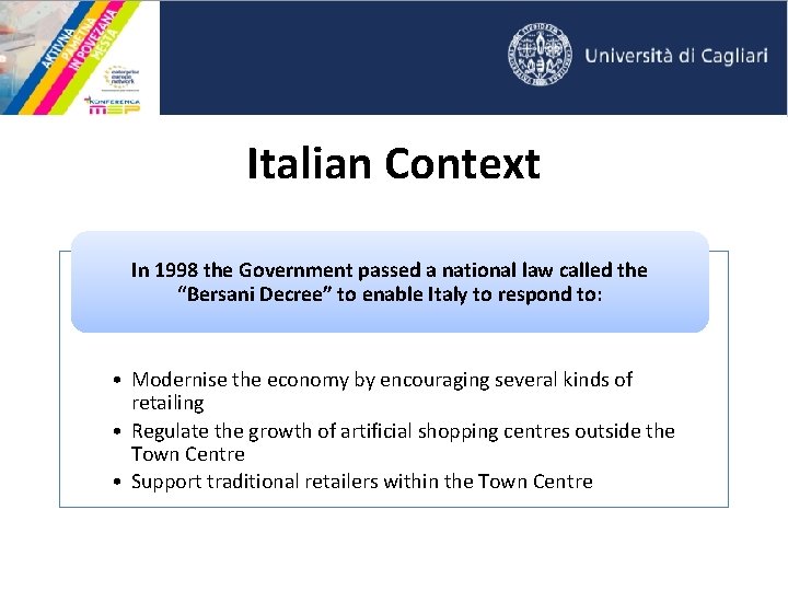 Italian Context In 1998 the Government passed a national law called the “Bersani Decree”