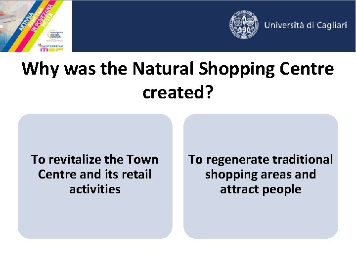 Why was the Natural Shopping Centre created? To revitalize the Town Centre and its