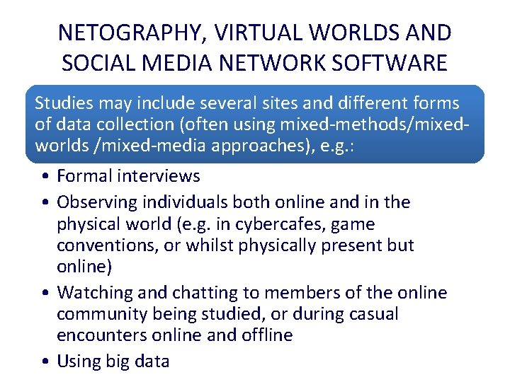 NETOGRAPHY, VIRTUAL WORLDS AND SOCIAL MEDIA NETWORK SOFTWARE Studies may include several sites and