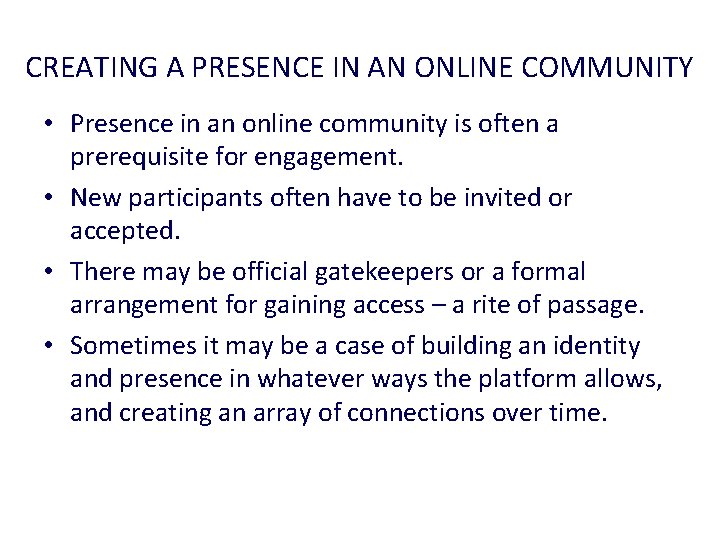 CREATING A PRESENCE IN AN ONLINE COMMUNITY • Presence in an online community is