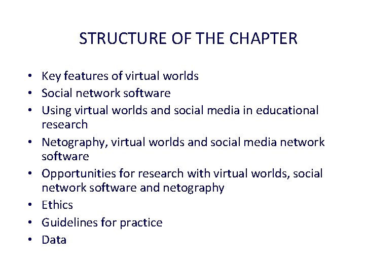 STRUCTURE OF THE CHAPTER • Key features of virtual worlds • Social network software
