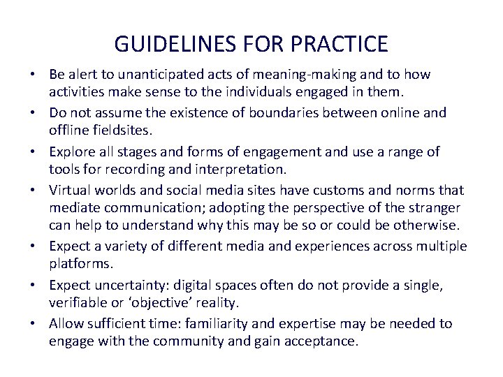 GUIDELINES FOR PRACTICE • Be alert to unanticipated acts of meaning-making and to how