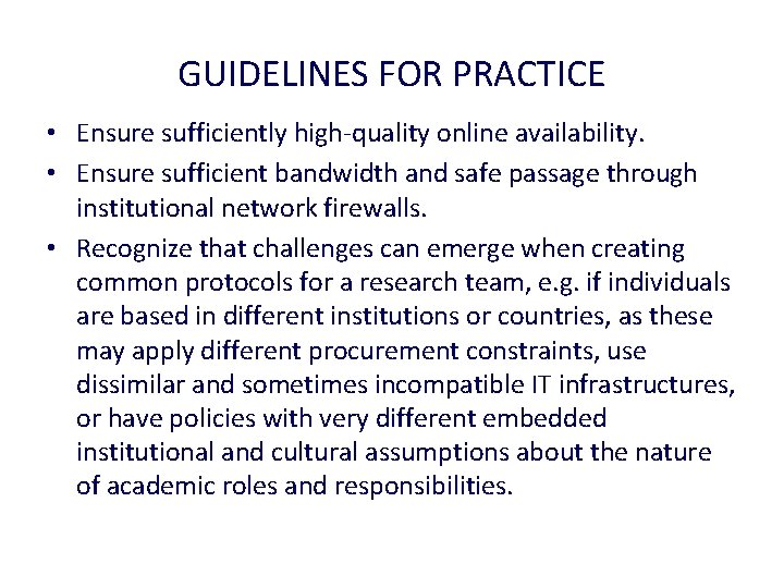 GUIDELINES FOR PRACTICE • Ensure sufficiently high-quality online availability. • Ensure sufficient bandwidth and