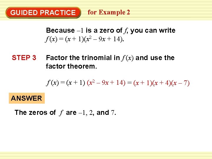 Warm-Up Exercises GUIDED PRACTICE for Example 2 Because – 1 is a zero of