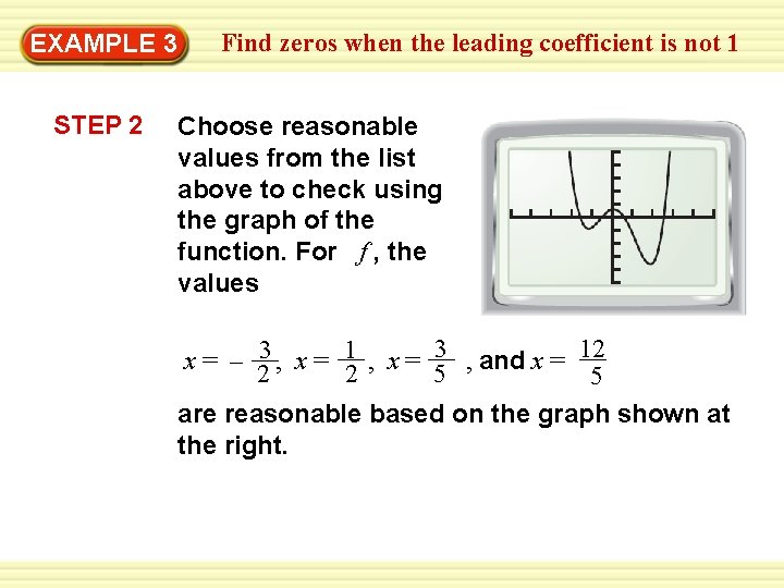 Find zeros when the leading coefficient is not 1 Warm-Up 3 Exercises EXAMPLE STEP