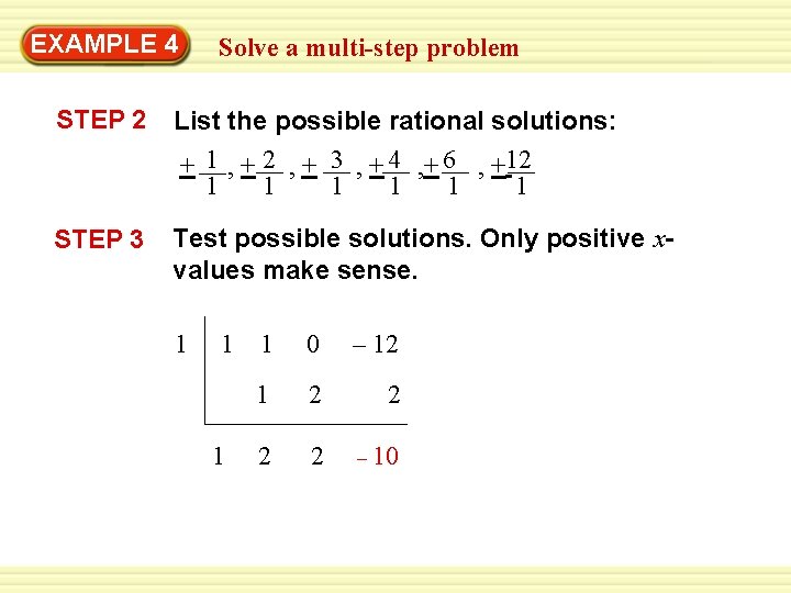 Warm-Up 4 Exercises EXAMPLE Solve a multi-step problem STEP 2 List the possible rational