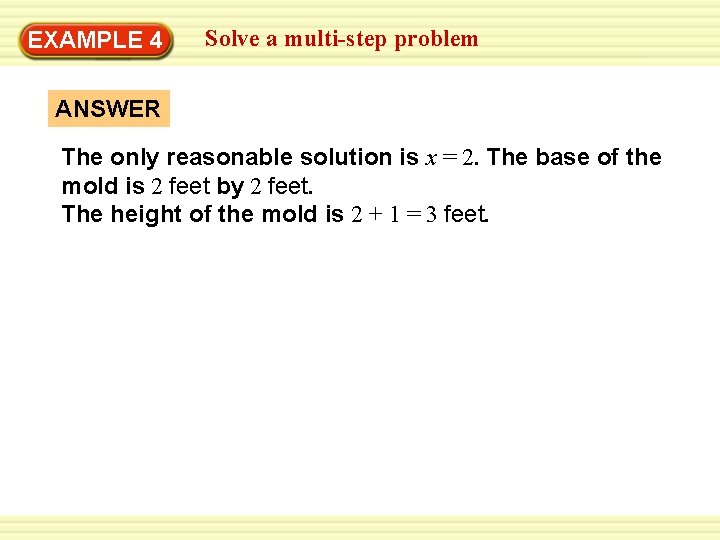 Solve a multi-step problem Warm-Up 4 Exercises EXAMPLE ANSWER The only reasonable solution is