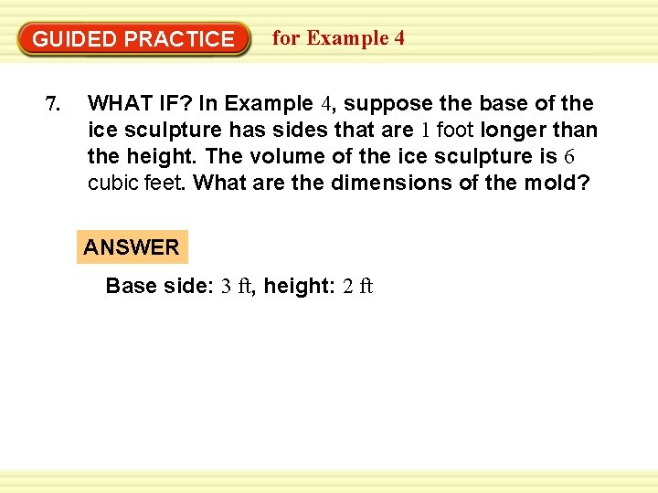 Warm-Up Exercises GUIDED PRACTICE 7. for Example 4 WHAT IF? In Example 4, suppose