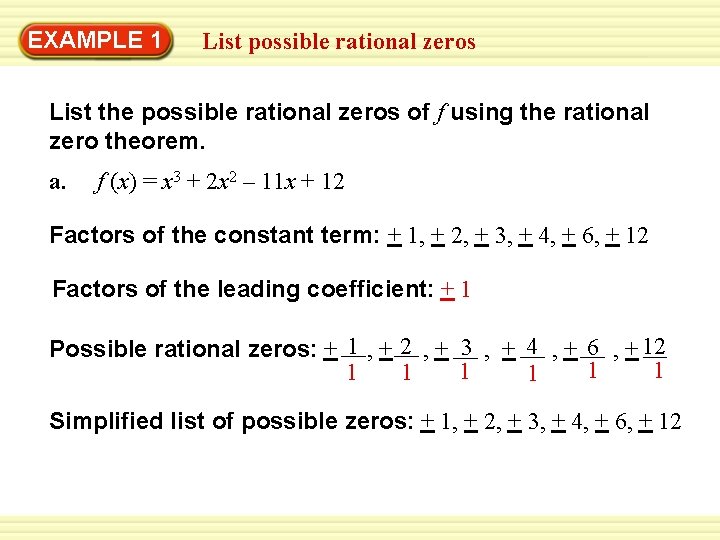 Warm-Up 1 Exercises EXAMPLE List possible rational zeros List the possible rational zeros of