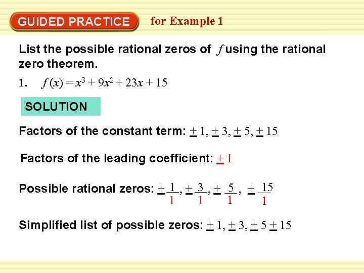 Warm-Up Exercises GUIDED PRACTICE for Example 1 List the possible rational zeros of f