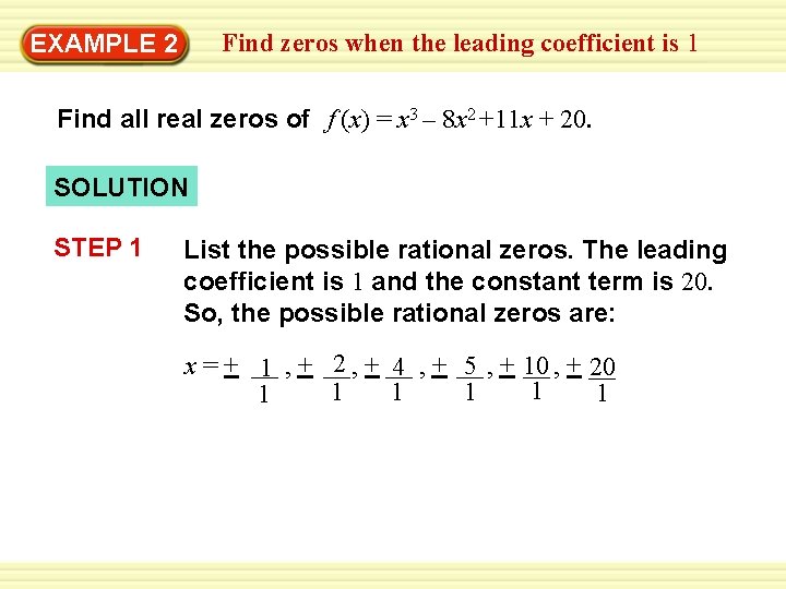 Find zeros when the leading coefficient is 1 Warm-Up 2 Exercises EXAMPLE Find all