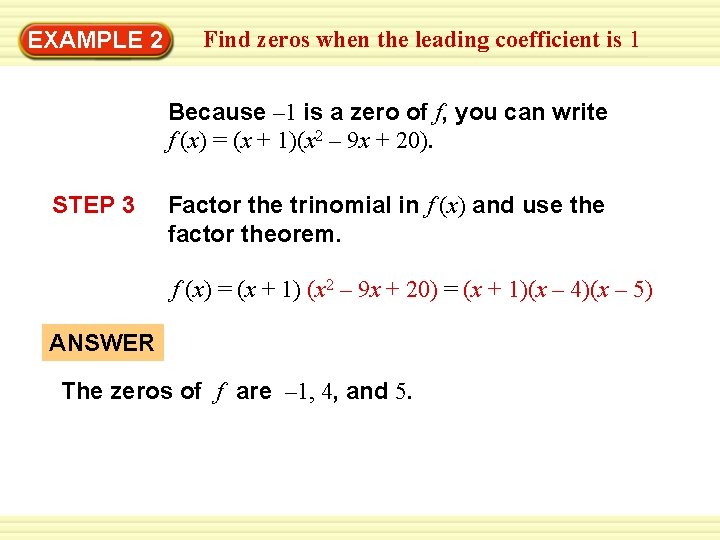 Find zeros when the leading coefficient is 1 Warm-Up 2 Exercises EXAMPLE Because –