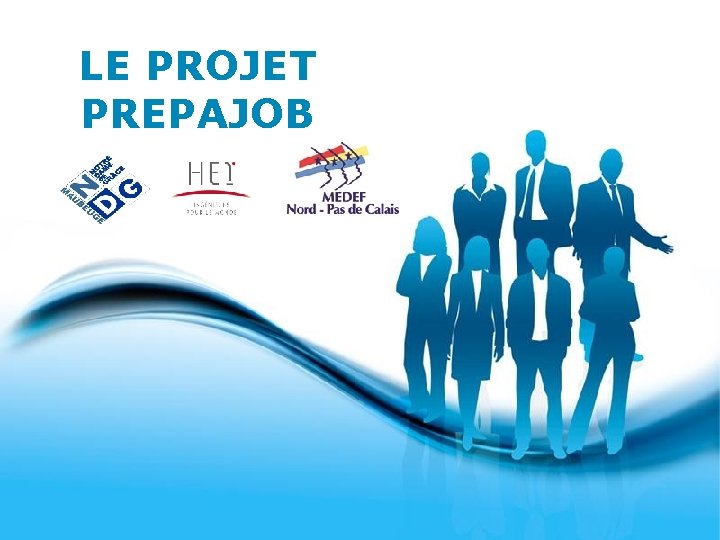 LE PROJET PREPAJOB Pour plus de modèles : Modèles Powerpoint PPT gratuits Free Powerpoint